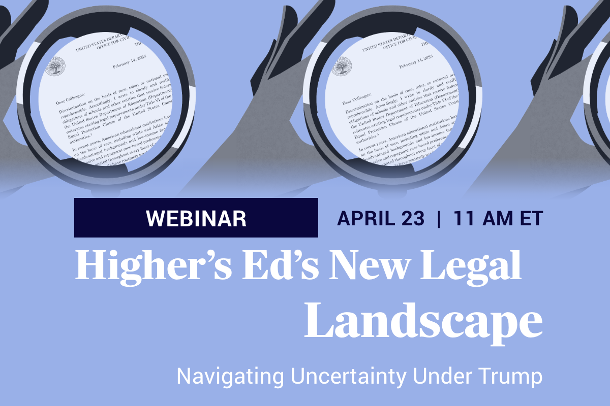 Higher Ed’s New Legal Landscape | April 2025 Webinar Recording