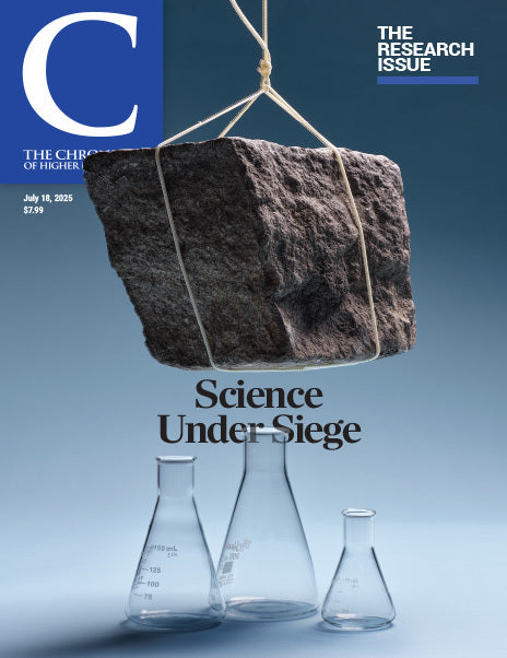 The Chronicle of Higher Education July 18, 2025 Issue: Science Under Siege - image of a boulder being held by a rope above three science beakers