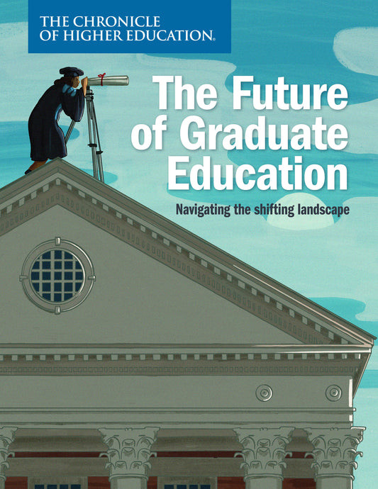 The Chronicle of Higher Education Report: The Future of Graduate Education - image of a graduate with a telescope on top of a collegiate building