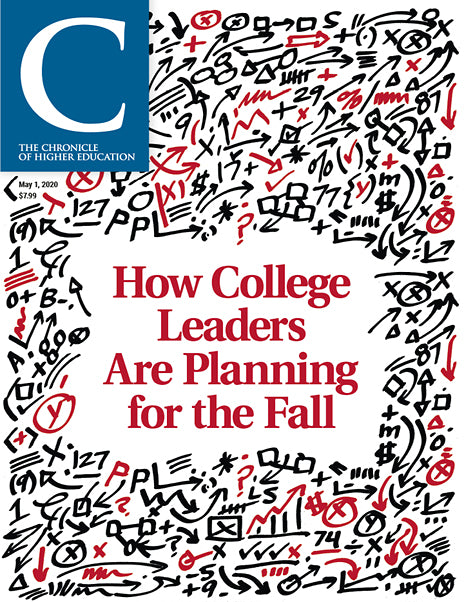 Cover Image of Chronicle Issue, May 1, 2020, How College Leaders Are Planning for the Fall