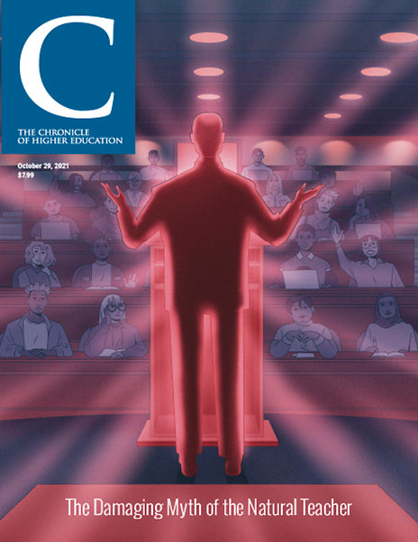 Cover Image of Chronicle Issue October 29, 2021, The Damaging Myth of the Natural Teacher