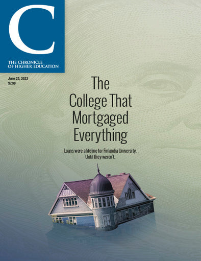 Chronicle Issue, June 23 2023 - The College That Mortgaged Everything - A building sinking in a sea that depicts currency bills.