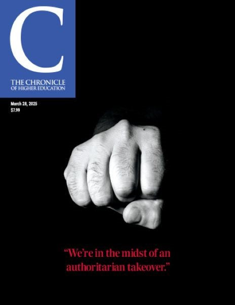 The Chronicle of Higher Education, March 28, 2025 issue: "We're in the Midst of an Authoritarian Takeover" - Image of a fist stark against a black background