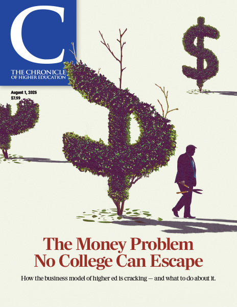 The Chronicle of Higher Education August 1, 2025 Issue: The Money Problem No College Can Escape - illustration of Trump's silhouette trimming a shrub that is in the shape of a dollar sign