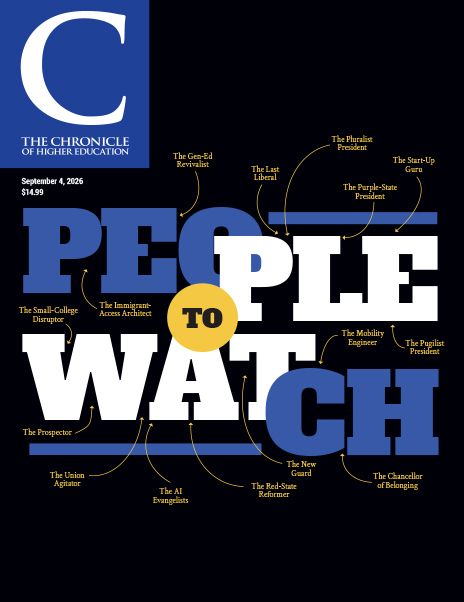The Chronicle of Higher Education September 4, 2026 Issue: People to Watch - cover of the title in big blue and white letters with yellow arrows pointing to the title with descriptions of the people highlighted 