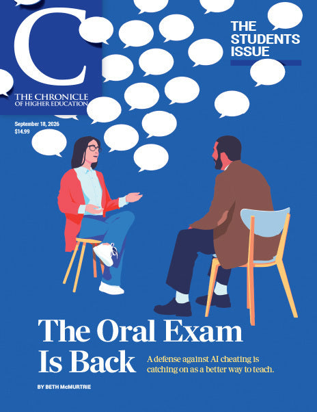 The Chronicle of Higher Education, September 18, 2025: The Students Issue: The Oral Exam is Back - cover illustration of a student and professor sitting across from each other on a blue background with a ton of quote bubbles coming from the student