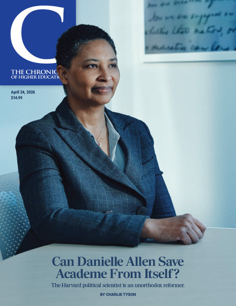 The Chronicle of Higher Education April 24, 2026 Issue: Can Danielle Allen Save Academe From Itself? - Cover photo of Danielle Allen