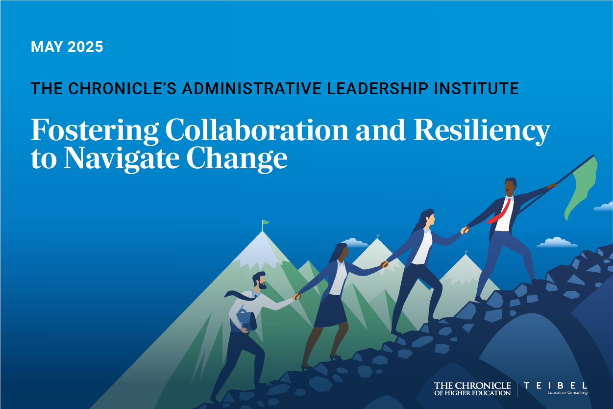 The Chronicle's Administrative Leadership Institute | May 2025