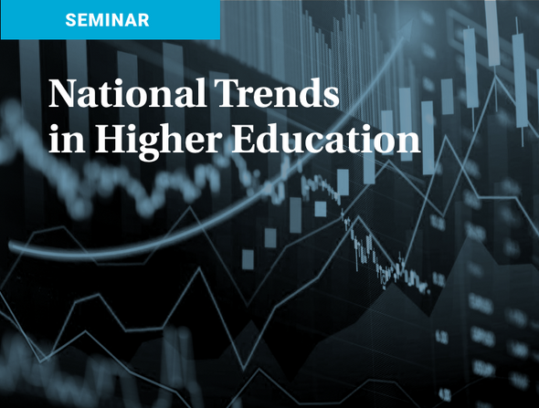 October 2023 Seminar Recording: National Trends in Higher Education