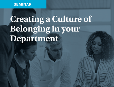 Live October 2023 Seminar: Creating a Culture of Belonging in your Department