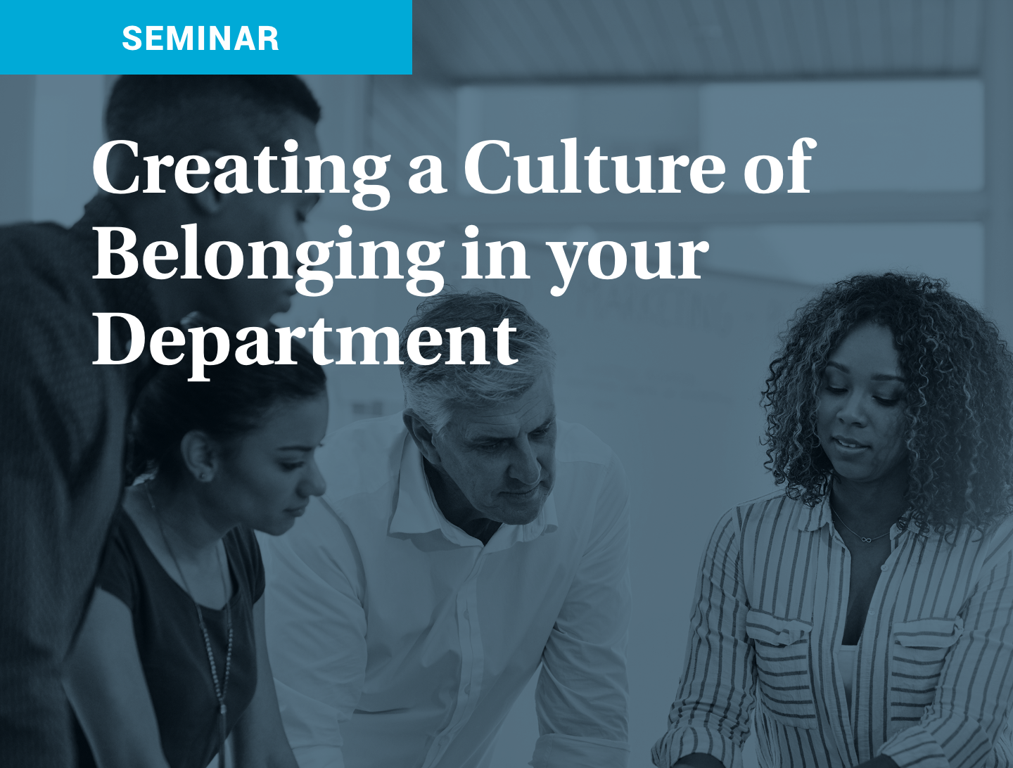 June 2024 Strategic-Leadership Seminar: Creating a Culture of Belonging in Your Department