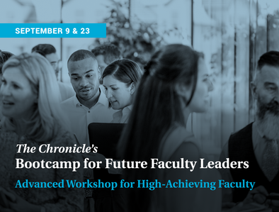The Chronicle’s Bootcamp for Future Faculty Leaders | One-Day Virtual Workshop