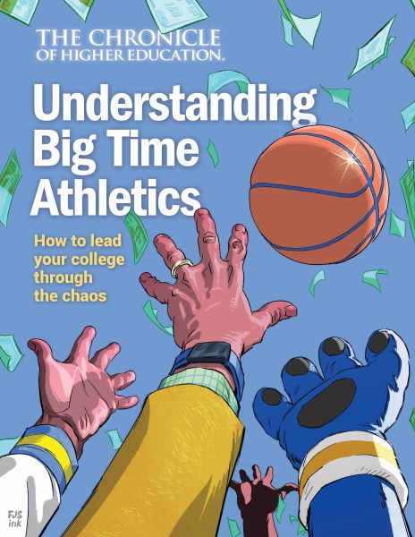 Understanding Big Time Athletics: How to lead your college through the chaos- illustration of multiple hands trying to reach a basketball, including a student's, and administrator's, and a sport mascot's. They are surrounded by money.