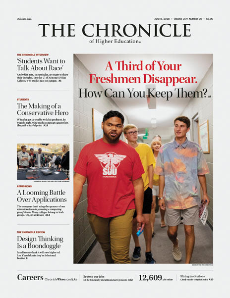 Cover Image of Chronicle Issue, June 8, 2018, A Third of Your Freshmen Disappear. How Can You Keep Them?