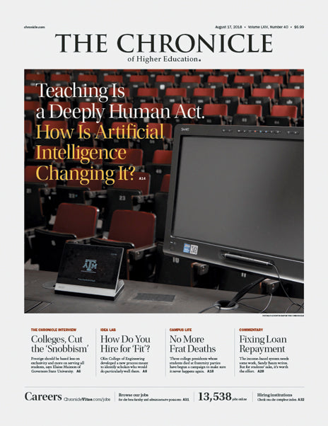 Cover Image of Chronicle Issue, August 17, 2018, Teaching Is a Deeply Human Act. How Is Artificial Intelligence Changing it?