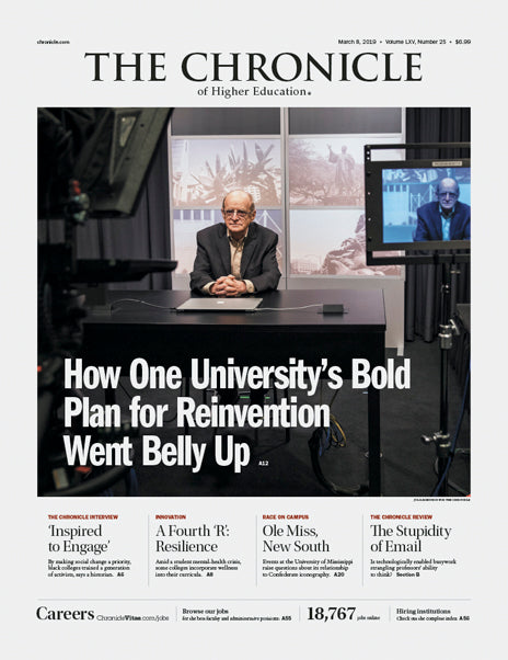 Cover Image of Chronicle Issue, March 8, 2019, How One University's Bold Plan for Reinvention Went  