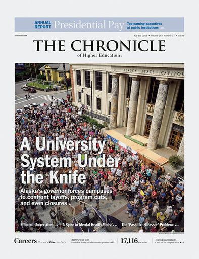 Cover Image of Chronicle Issue, July 19,2019, A University System Under the Knife