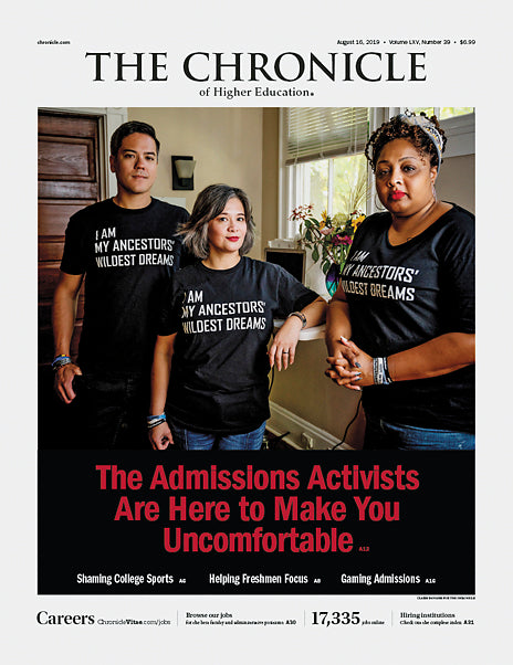 Cover Image of Chronicle Issue, August 16, 2019, The Admissions Activists Are Here to Make You Uncomfortable