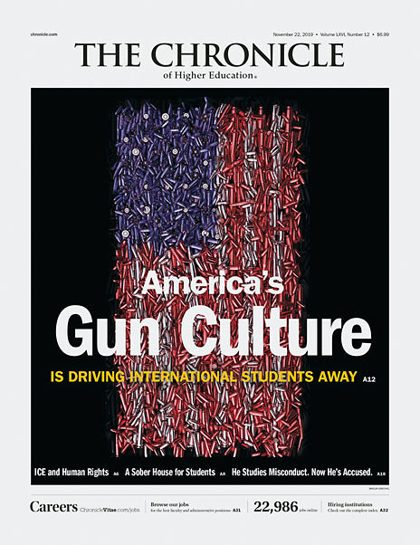 Cover Image of Chronicle Issue, November 22, 2019, America's Gun Culture Is Driving International Students Away Cost?