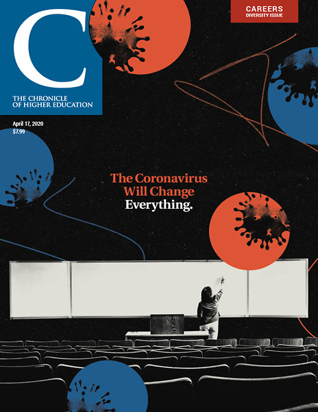 Cover Image of Chronicle Issue, April 17,2020, The Coronavirus Will Change Everything