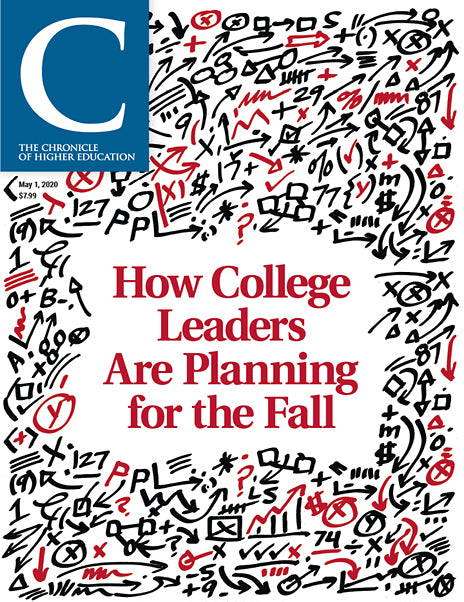 Cover Image of Chronicle Issue, May 1, 2020,  How College Leaders Are Planning for the Fall