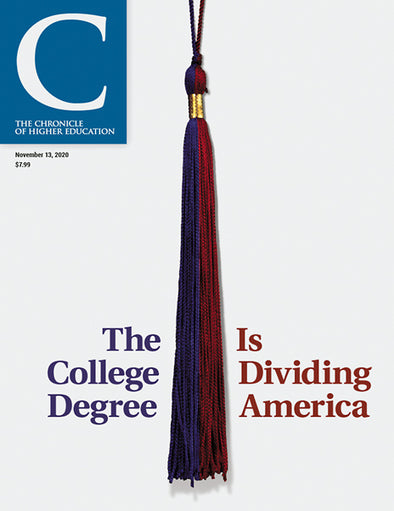 Cover Image of Chronicle Issue, November 13, 2020, The College Degree Is Dividing America