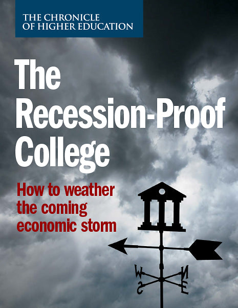 The Recession-Proof College - How to weather the coming economic storm.