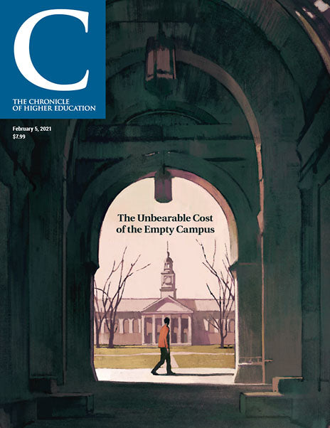 Cover Image of Chronicle Issue February 5, 2021 The Unbearable Cost of the Empty Campus