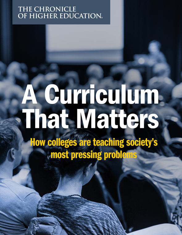 A Curriculum That Matters. How Colleges are teaching society's most pressing problems.- Cover image of students participating in a seminar.