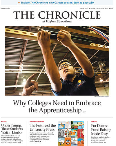 Cover Image of Chronicle Issue, June 9, 2017, Why Colleges Need to Embrace the Apprenticeship