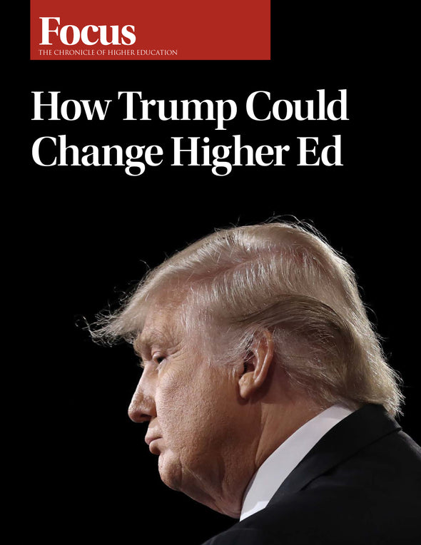 How Trump Could Change Higher Ed - Cover Image of Donald Trump.