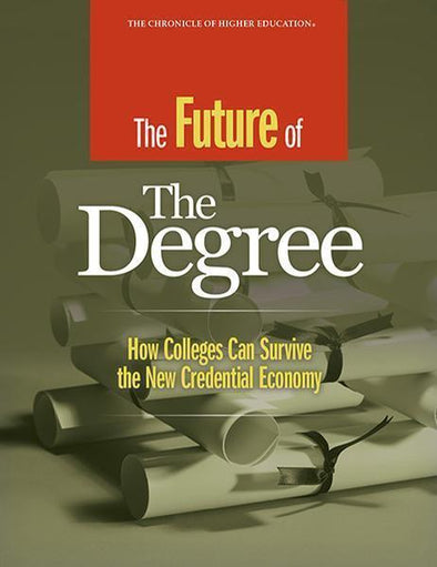 The Degree. How Colleges Can Survive the New Credential Economy - Cover image of the title in front of multiple diplomas.
