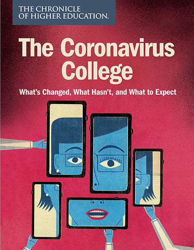 The Coronavirus College - Cover image of multiple hands, each holding devices with a piece of a face on the screen.