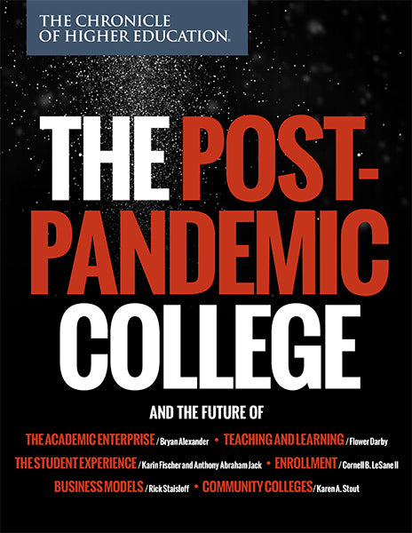 The Post-Pandemic College: And the Future of The Academic enterprise, Teaching and Learning, the Student Experience, Enrollment, Business Models, Community Colleges- Black background with explosion of white particles underneath section headers with each author.